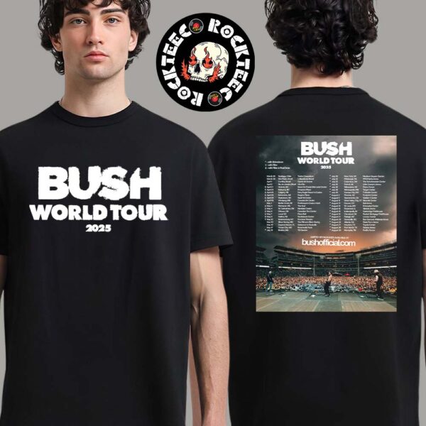 Bush World Tour 2025 Tour Dates Two Sides Unisex T-Shirt