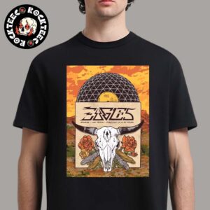 Eagles Limited Edition Concert Poster At Sphere Las Vegas On February 14 And 15 2025 Unisex T-Shirt