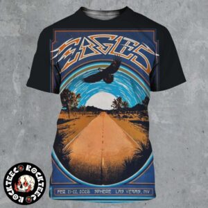 Eagles Poster For Shows At Sphere Las Vegas Nevada On February 21 And 22 2025 Limited Artist Edition All Over Print Shirt