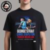 George Strait Chris Stapleton And Parker McCollum Stadium Show Poster For Foxborough Massachusetts At Gillette Stadium On June 21 2025 Unisex T-Shirt