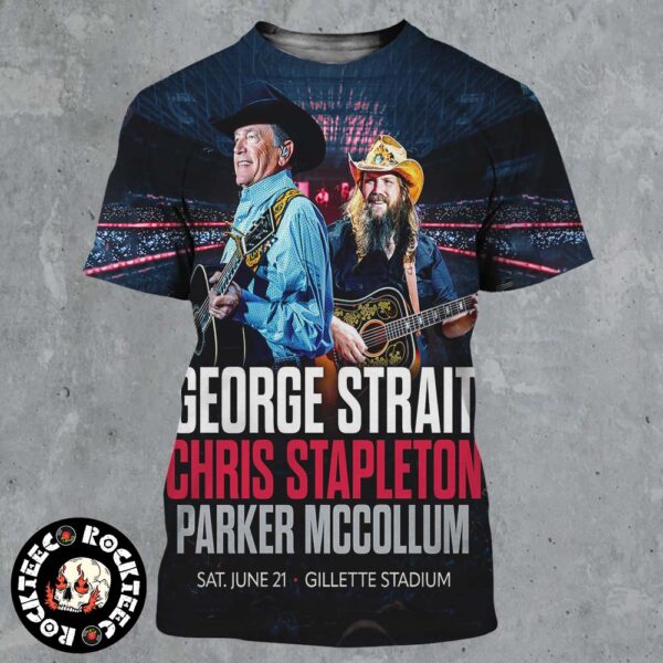 George Strait Chris Stapleton And Parker McCollum Stadium Show Poster For Foxborough Massachusetts At Gillette Stadium On June 21 2025 All Over Print Shirt