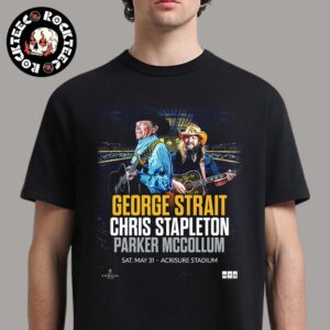 George Strait Chris Stapleton And Parker McCollum Stadium Show Poster For Pittsburgh Pennsylvania At Acrisure Stadium On May 31 2025 Unisex T-Shirt