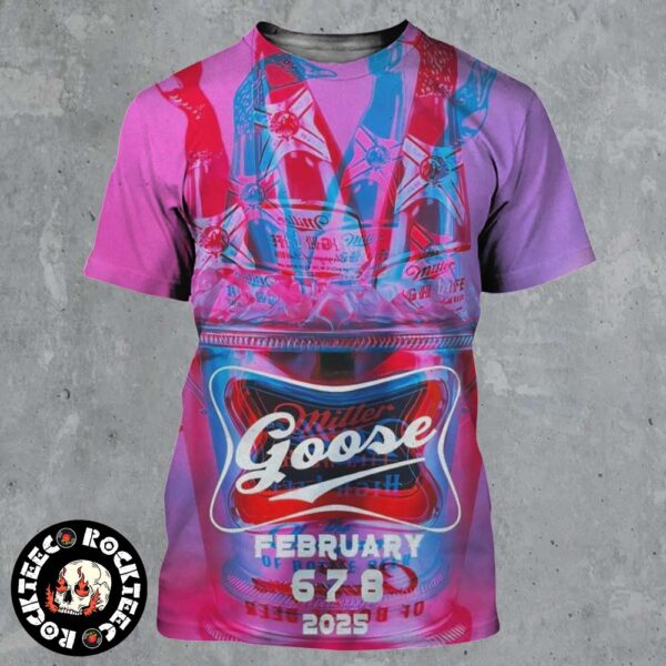 Goose Poster For Show In Milwaukee Wisconsin On February 6 7 8 2025 A Bucket Of Miller High Lifes Artwork All Over Print Shirt