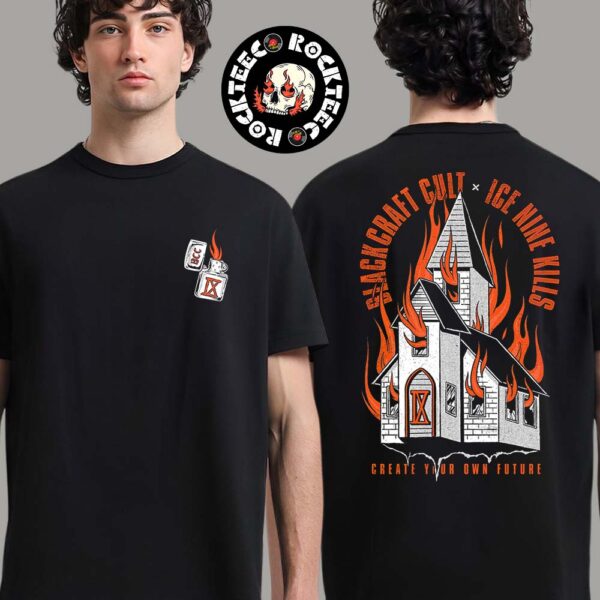 Ice Nine Kills x Blackcraft Burning Church Create Your Own Future Two Sides Unisex T-Shirt