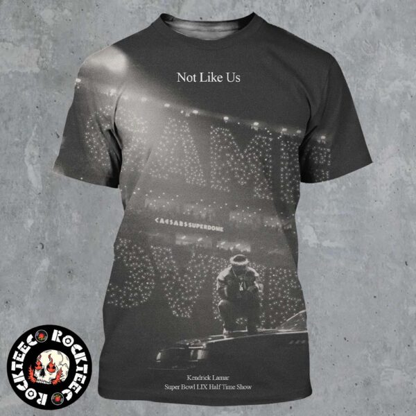 Kendrick Lamar Not Like Us Game Over Super Bowl LIX Half Time Show All Over Print Shirt