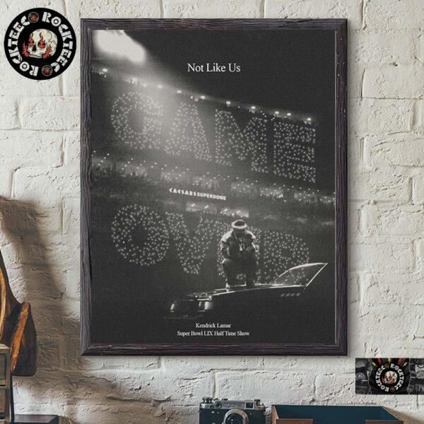 Kendrick Lamar Not Like Us Game Over Super Bowl LIX Half Time Show Home Decor Poster Canvas