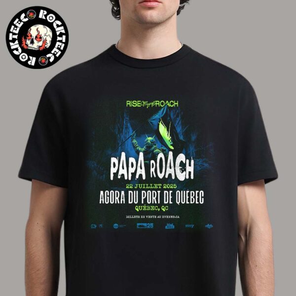 Papa Roach Rise of the Roach Tour Poster For Show At Agora Du Port De Quebec At Quebec City Canada On July 22 2025 Unisex T-Shirt