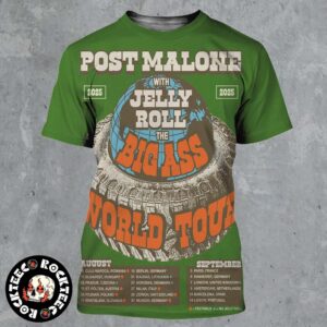 The Big Ass World Tour 2025 Post Malone With Jelly Roll Poster European and UK Tour Dates List On August And September 2025 All Over Print Shirt