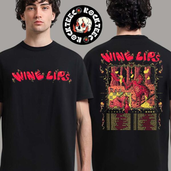 Wine Lips Europe Tour 2025 Logo With Tour Dates Merch Two Sides Unisex T-Shirt